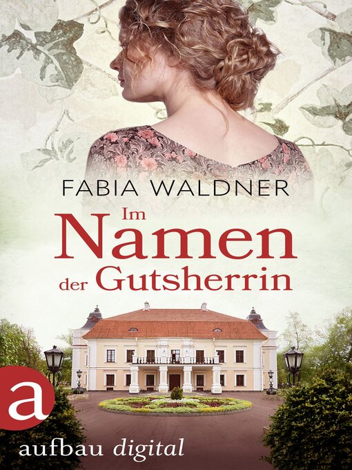 Titeldetails für Im Namen der Gutsherrin nach Fabia Waldner - Verfügbar